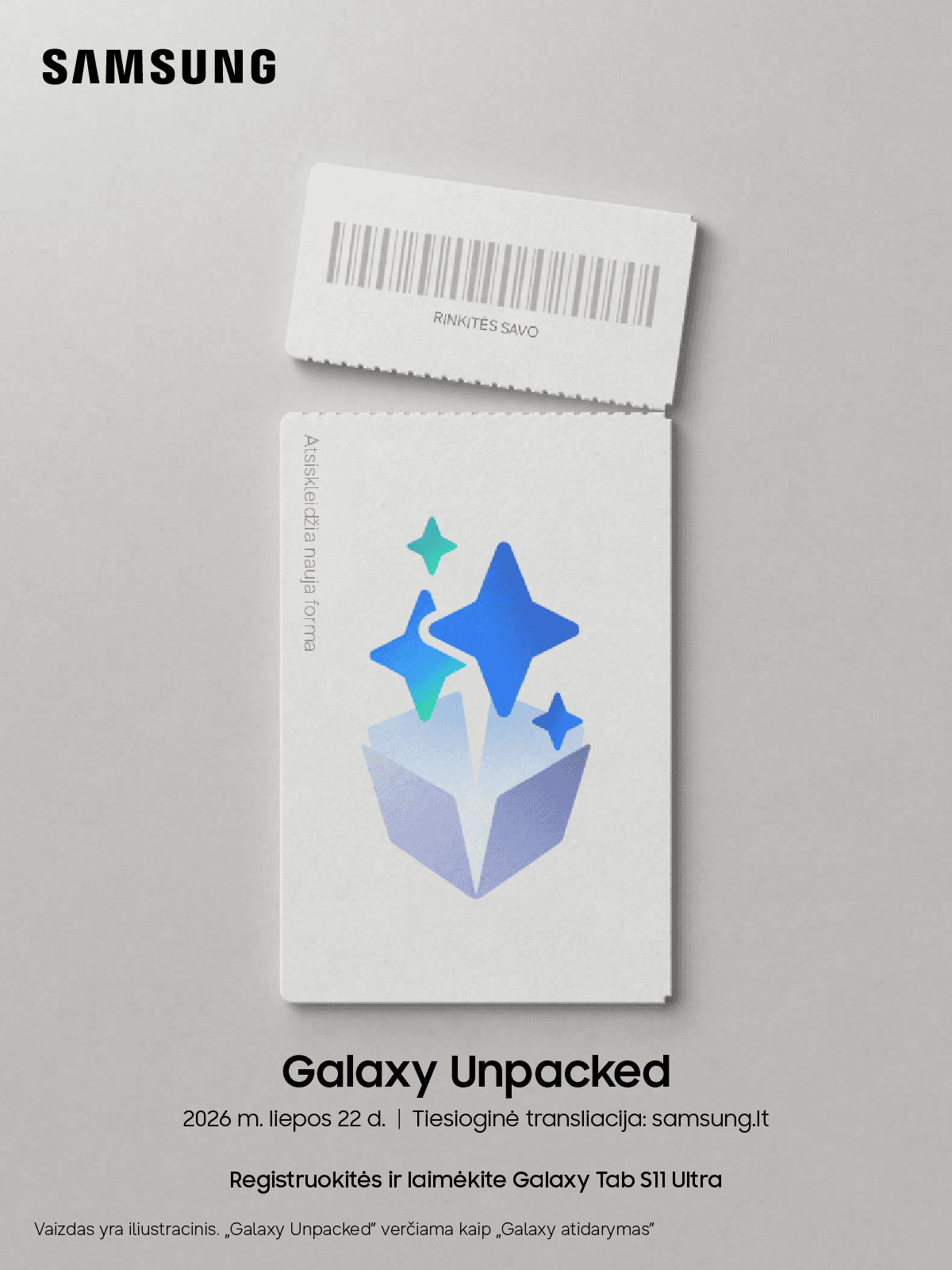 Samsung Galaxy Unpacked. 2026 m. liepos 22 d. Tiesioginė transliacija: samsung.lt Registruokitės ir laimėkite Galaxy Tab S11 Ultra. Vaizdas yra iliustracinis. „Galaxy Unpacked" verčiama kaip „Galaxy atidarymas"
