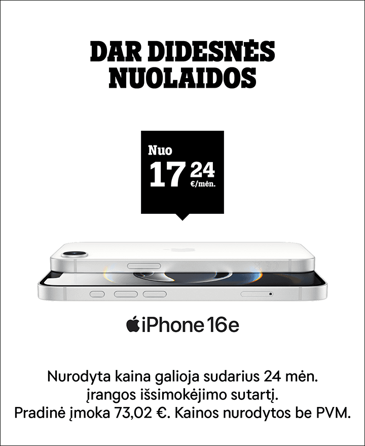 Dar didesnės nuolaidos. iPhone 16e nuo 17,24 €/mėn. Nurodyta kaina galioja sudarius 24 mėn. įrangos išsimokėjimo sutartį. Pradinė įmoka 73,02 €. Kaina nurodyta be PVM.