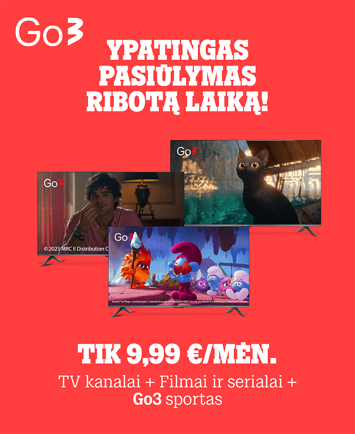 Ypatingas pasiūlymas ribotą laiką! Tik 9,99 €/mėn. TV kanalai + Filmai ir serialai + Visas Go3 sportas