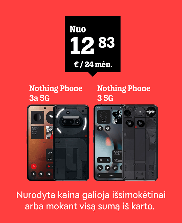 Nothing Phone За 5G nuo 12,83 €/mėn. 24 mėn. Nurodyta kaina galioja išsimokėtinai arba mokant visą sumą iš karto.